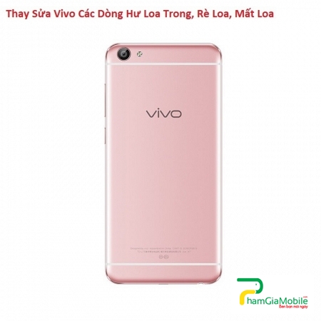 Thay Thế Sửa Chữa Vivo X9S Plus Hư Loa Trong, Rè Loa, Mất Loa Lấy Liền